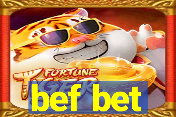 bef bet